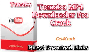 Tomabo MP4 Downloader Pro 4.11.2 Crack + License Key Download 2022